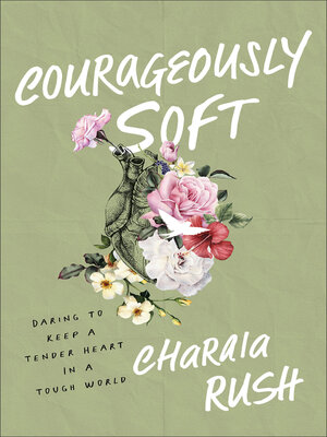 cover image of Courageously Soft